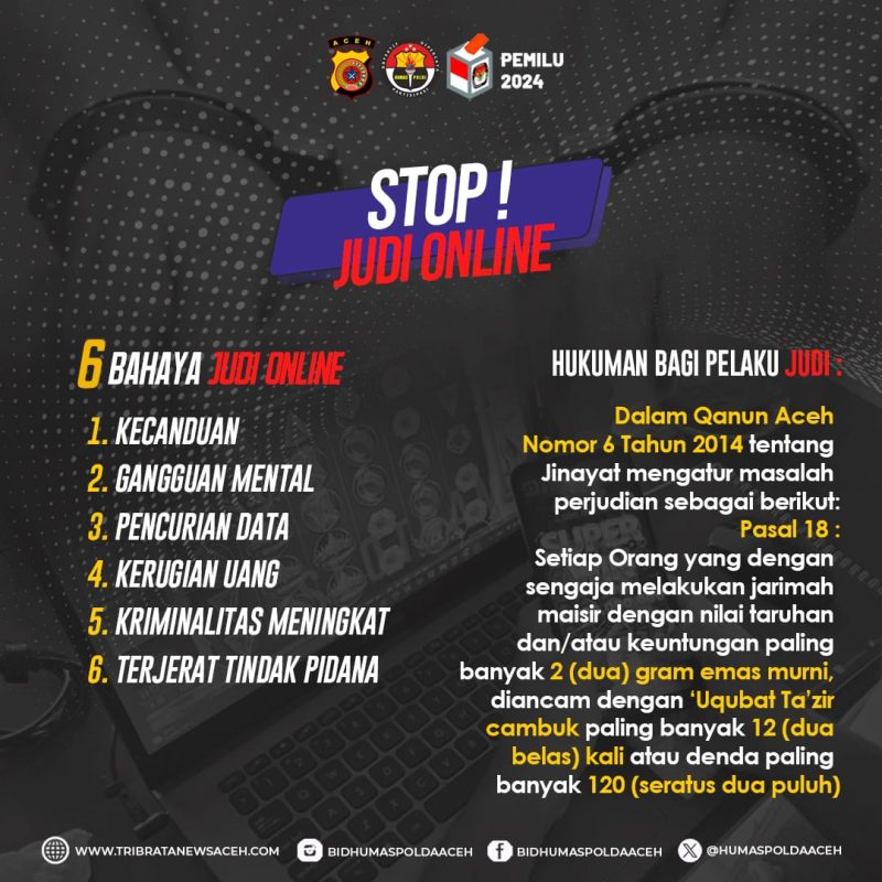 Direktur Reserse Kriminal Umum (Dirreskrimum) Polda Aceh Kombes Ade Harianto mengimbau masyarakat, pemuda, dan pelajar agar tidak bermain dan terlibat judi baik yang dimainkan secara langsung maupun online.