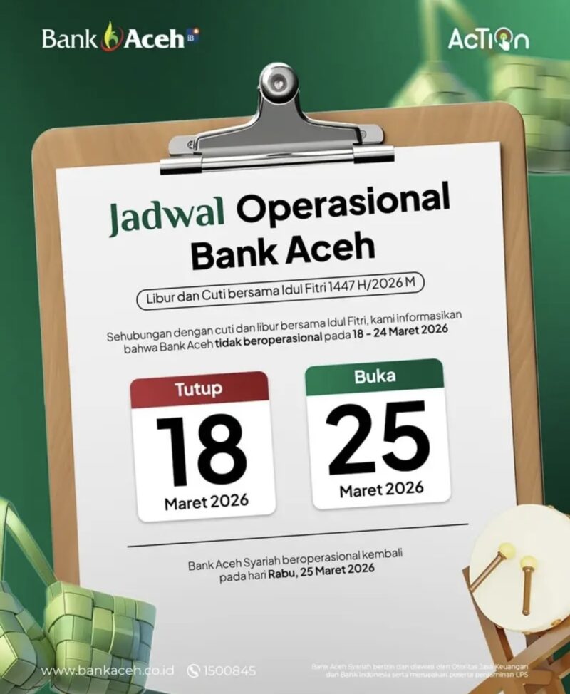Pengumuman jadwal operasional Bank Aceh selama libur dan cuti bersama Idul Fitri 1447 H, layanan tutup 18–24 Maret 2026 dan kembali buka pada 25 Maret 2026. Foto: Dok. Istimewa 